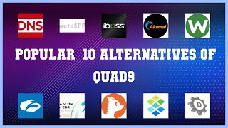 Quad9  Top 12 Alternatives of Quad9 [upl. by Ydnat]