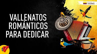 Vallenatos Romántico Para Dedicar Video Letras  Sentir Vallenato [upl. by Ekoorb]