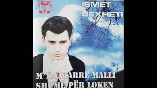 Ismet Bexheti  Mka marr malli shum per loken [upl. by Hosea520]