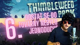 PODCASTGAMING Dostat se do továrny nebylo jednoduché 6  THIMBLEWEED PARK [upl. by Navarro]