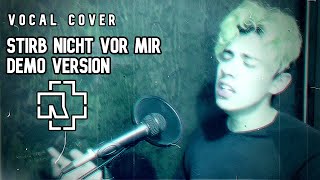 Stirb Nicht Vor Mir DEMO  Rammstein VOCAL COVER by CRIPIMAIN [upl. by Wadsworth]