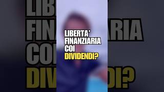 Libertà finanziaria coi dividendi educazionefinanziaria trading dividend finanza investire [upl. by Dagmar]