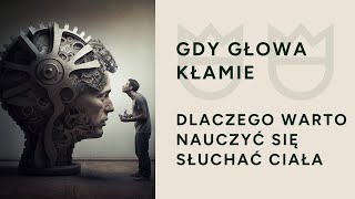 Gdy głowa kłamie a ciało jest zamrożone [upl. by Ertemed602]