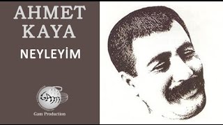 Neyleyim Ahmet Kaya [upl. by Amarillas]