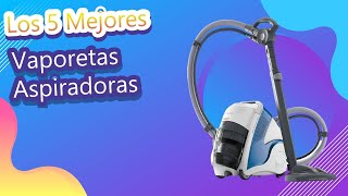 Los 5 Mejores Vaporetas Aspiradoras [upl. by Anevad]