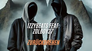 IzzyBeats feat ZoLBoY37  Zurückdrehen LyricVideo [upl. by Rye]