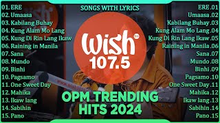 Best Of Wish 1075 Songs New Playlist 2024 With Lyrics  ERE Juan Karlos Moira Dela Torre [upl. by Gaul]