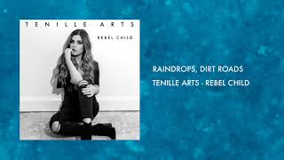 Raindrops Dirt Roads  Tenille Arts Rebel Child [upl. by Nonah]