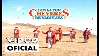 Los Super Cheveres de Yarucaya  Aguita de Toronjil Video OficialTania Producciones✓ [upl. by Eniowtna272]