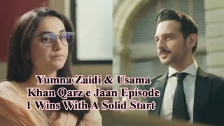 Qarz e Jaan Episode 1 Wins With A Solid Start yumna zaidi and usama khan darama qarze jan [upl. by Dang]