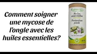 Comment soigner une mycose de longle avec les huiles essentielles [upl. by Aniral]