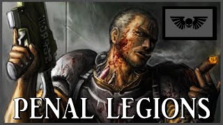 PENAL LEGIONS  Expendable Convicts  Warhammer 40k Lore [upl. by Estey131]