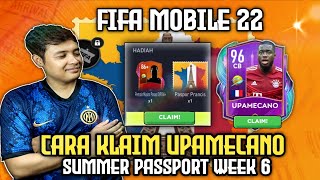 CARA KLAIM UPAMECANO SUMMER PASSPORT WEEK 6  FIFA MOBILE 22 [upl. by Sedruol]