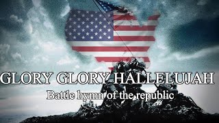 Battle hymn of the Republic  American patriotic song [upl. by Eirelav370]