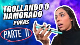 quotPOKAS IDEIAquot  MARIELY TROLLA O NAMORADO MELHOR QUE A MIRELLA PARTE II [upl. by Ardnosac]