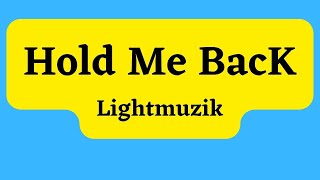 Hold Me Back by Lightmuzik [upl. by Joyan]