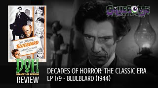 Review BLUEBEARD 1944  Episode 179  Decades of Horror The Classic Era [upl. by Asiaj]