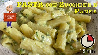 Ricetta PASTA con Zucchine e Panna  primo piatto pronto in 15 minuti  semplicissima e buonissima [upl. by Yaeger]