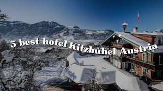 5 best hotel Kitzbühel Austria besthotels Austria Kitzbühel [upl. by Nosrac]