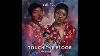 VanJess  Touch the Floor Official Audio [upl. by Shuma530]