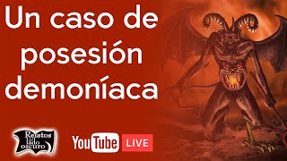 Un caso de posesión demoníaca  Relatos del lado oscuro [upl. by Rivera]