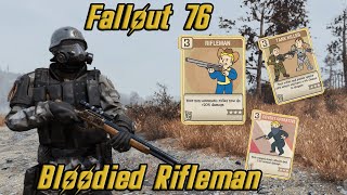 Fallout 76  Bloodied Rifleman Build [upl. by Gussi]