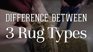 Simple Steps to Tell the Difference Between 3 Main Rug Types [upl. by Adnicaj248]