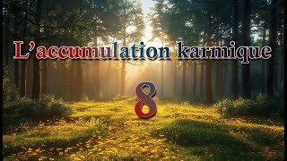 Laccumulation karmique 8 message et signification [upl. by Lettig]