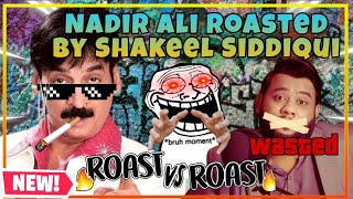 NADIR ALI PODCAST FEATURING SHAKEEL SIDDIQUI NEW Roast vs Roast  podcastinfoworldwide [upl. by Vyky959]