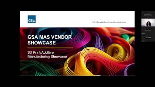 GSA GovernmentWide Additive Manufacturing 3D Print MAS Vendor Capabilities Showcase [upl. by Korry157]