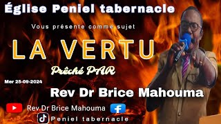 Mer 25092024 LA VERTU PRÊCHÉ PAR LE REV DR BRICE MAHOUMA [upl. by Lumbard]