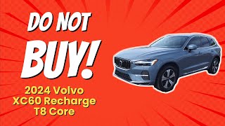 2024 Volvo XC60 Recharge T8 Core  7 Reasons NOT to Buy 🚫😲 [upl. by Annaehr]