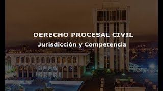 Derecho Procesal Civil  Jurisdicción y Competencia  Clase Gratis [upl. by Ahsemo]