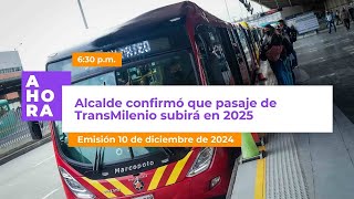 Pasaje de TransMilenio aumentará en 2025  AHORA  10 de diciembre de 2024 [upl. by Hagar]