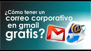 Cómo tener un correo corporativo en gmail gratis [upl. by Nelg]