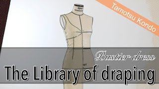 【The Library of Draping】Bustier dress Tamotsu Kondos draping archive ビスチェドレス [upl. by Suiradal844]