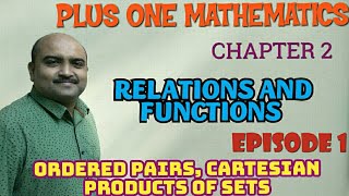 PLUS ONE MATHEMATICSCHAPTER 2RELATIONS AND FUNCTIONS EPISODE 1CARTESIAN PRODUCT OF SETS [upl. by Kazmirci188]