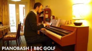 BBC Golf Theme Music  Pianobash [upl. by Furgeson]