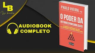 📖 O Poder da Autorresponsabilidade  Paulo Vieira 🎧 Audiobook Completo [upl. by Ernst]