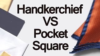 Handkerchief Vs Pocket Square  Difference Between Handkerchiefs amp Mens Pocketsquares [upl. by Fante451]