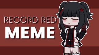 💀 Record red MEME  gacha  FANEDIT FOR EXHAUSTED BEAN 🥀 [upl. by Anan]