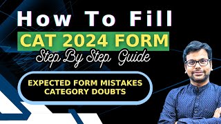 CAT 2024 Registration  How To Fill CAT Exam Form  Step By Step Guide  Avoid These Mistakes [upl. by Oettam]