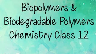 Biopolymers Biodegradable Chemistry Class 12 NCERT amp NTSE [upl. by Idisahc]