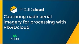 Pix4D  Capturing nadir aerial imagery for processing with PIX4Dcloud [upl. by Carmen622]