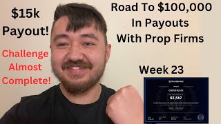 Series Almost Done 15k Payout Approved Road To 100000 In Payouts Series Week 23 [upl. by Mcgill79]