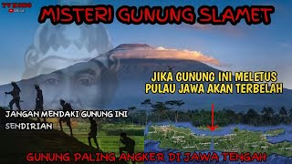 Gunung slamet yang penuh misteri ‼️ 7 Misteri Gunung Slamet  Gunung tertinggi di Jawa tengah [upl. by Drofdeb908]