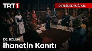 Diriliş Ertuğrul 102 Bölüm  İhanetin Kanıtı [upl. by Anitteb]