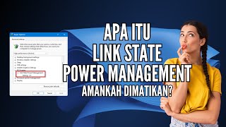 Apa Itu Link State Power Management Amankah Dimatikan [upl. by Nohcim]