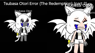 Tsubasa Otori Error The Redemption Part 2 [upl. by Yenaffit]