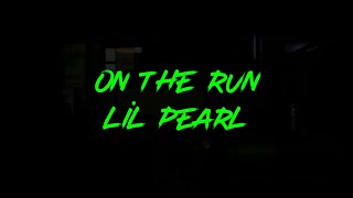 On the Run  Lil Pearl Official Lyric Video [upl. by Dhu]